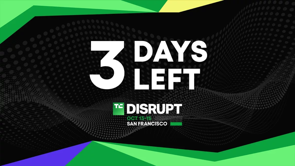 Final Days to Secure Your Spot at TechCrunch Disrupt 2026