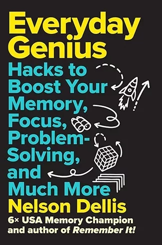 Unlocking Everyday Genius: Insights from Memory Champion Nelson Dellis