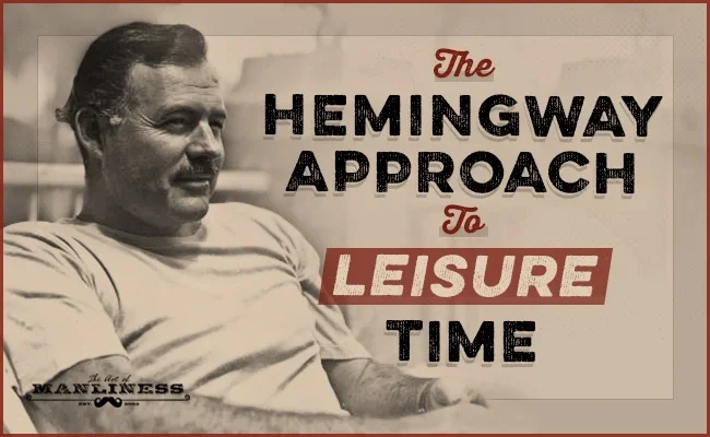 Embracing Life: Lessons from Hemingway on Weekend Planning