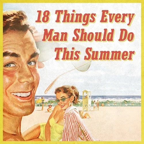 18 Summer Activities Every Man Should Embrace